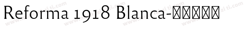 Reforma 1918 Blanca字体转换